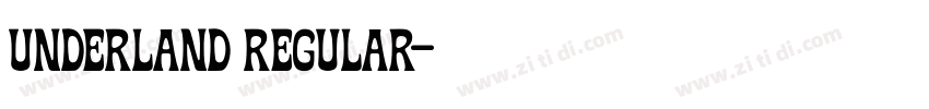 Underland Regular字体转换 Underland Regular字体转换